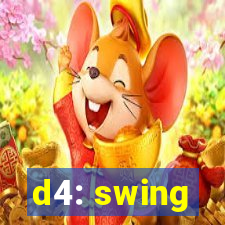 d4: swing